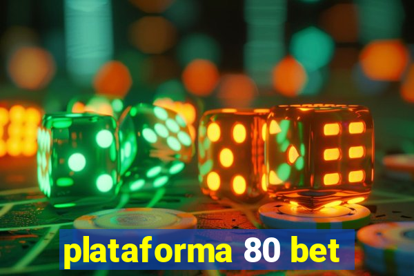 plataforma 80 bet